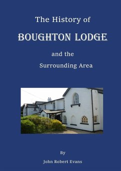 The History of Boughton Lodge and the Surrounding Area - Robert Evans, John