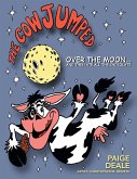 The Cow Jumped Over the Moon ... and Then Ate All the Chocolate