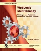 WebLogic Multitenancy: WebLogic as a Platform & Foundation for Cloud Services
