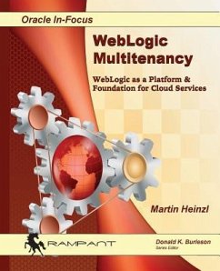 WebLogic Multitenancy: WebLogic as a Platform & Foundation for Cloud Services - Heinzl, Martin