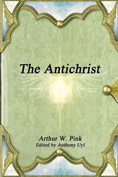 The Antichrist - Pink, Arthur W.