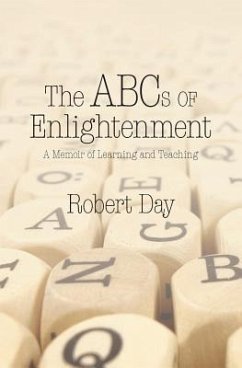 The ABCs of Enlightenment: A Memoir of Learning and Teaching - Day, Robert