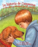 La Historia de Campeona: ¡A Los Perros También Les Da Cáncer! (Champ's Story: Dogs Get Cancer Too!)
