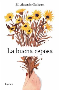 La buena esposa - Essbaum, Jill Alexander