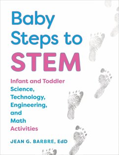 Baby Steps to Stem: Infant and Toddler Science, Technology, Engineering, and Math Activities - Barbre, Jean
