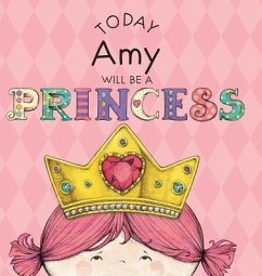 Today Amy Will Be a Princess - Croyle, Paula