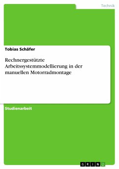 Rechnergestützte Arbeitssystemmodellierung in der manuellen Motorradmontage (eBook, PDF) - Schäfer, Tobias