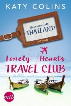 Lonely Hearts Travel Club - Nächster Halt: Thailand / Travel Club Bd.1 - Colins, Katy