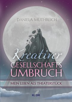 Kreativer Gesellschaftsumbruch - Muthreich, Daniela