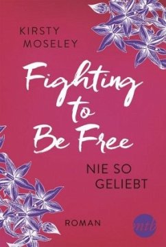 Nie so geliebt / Fighting to be free Bd.1 - Moseley, Kirsty