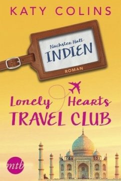 Lonely Hearts Travel Club - Nächster Halt: Indien / Travel Club Bd.2 - Colins, Katy