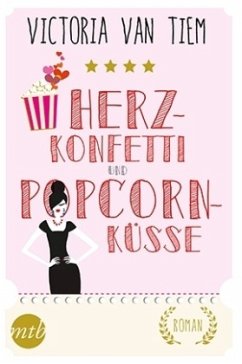 Herzkonfetti und Popcornküsse - Van Tiem, Victoria