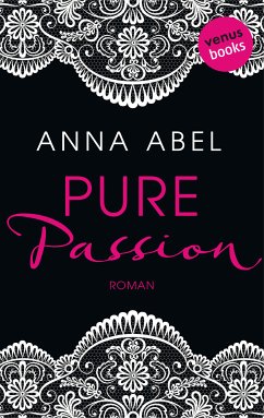 Pure Passion - Eine Nacht ist nicht genug (eBook, ePUB) - Abel, Anna