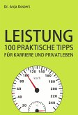 Leistung: 100 Praktische Tipps für Karriere und Privatleben (eBook, ePUB)