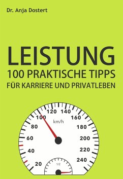 Leistung: 100 Praktische Tipps für Karriere und Privatleben (eBook, ePUB) - Dostert, Anja