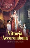Vittoria Accorombona (Historischer Roman) (eBook, ePUB)