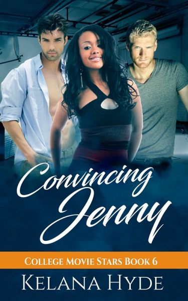 Convincing Jenny (College Movie Stars, #6) (eBook, ePUB) Convincing Jenny (College Movie Stars, #6) (eBook, ePUB)
