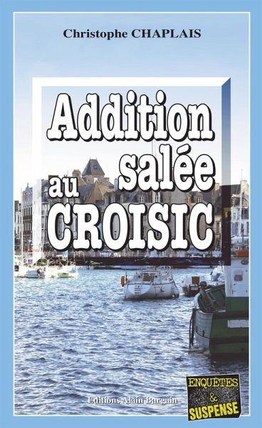 Addition salée au Croisic (eBook, ePUB) Addition salée au Croisic (eBook, ePUB)