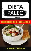 Dieta Paleo: Libro de Recetas de la Dieta Paleo (eBook, ePUB)