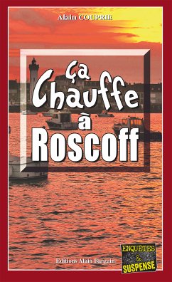 Ça chauffe à Roscoff (eBook, ePUB) - Couprie, Alain