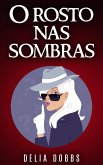 O rosto nas sombras (eBook, ePUB)