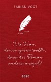 Die Frau, die so gerne wollte, dass der Roman anders ausgeht (eBook, ePUB)