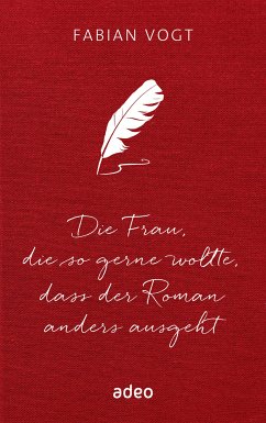 Die Frau, die so gerne wollte, dass der Roman anders ausgeht (eBook, ePUB) - Vogt, Fabian