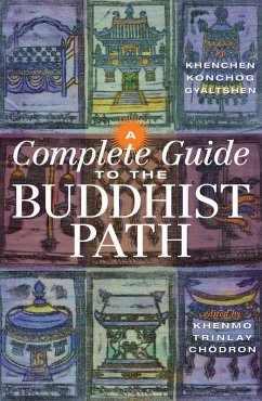 A Complete Guide to the Buddhist Path (eBook, ePUB) - Gyaltshen, Khenchen Konchog