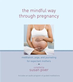 The Mindful Way through Pregnancy (eBook, ePUB) - Cushman, Anne; Doe, Mimi; Leif, Judy; Brilliant, Jennifer