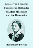 Phosphorus Hollunder / Fräulein Muthchen und ihr Hausmeier (eBook, ePUB)