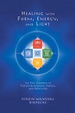 Healing with Form, Energy, and Light (eBook, ePUB)