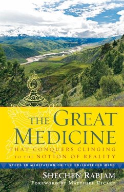 The Great Medicine That Conquers Clinging to the Notion of Reality (eBook, ePUB) - Rabjam, Shechen