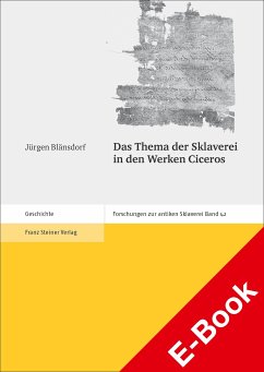 Das Thema der Sklaverei in den Werken Ciceros (eBook, PDF) - Blänsdorf, Jürgen