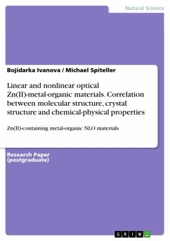 Linear and nonlinear optical Zn(II)-metal-organic materials. Correlation between molecular structure, crystal structure and chemical-physical properties (eBook, PDF) - Ivanova, Bojidarka; Spiteller, Michael
