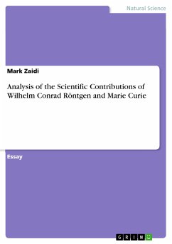 Analysis of the Scientific Contributions of Wilhelm Conrad Röntgen and Marie Curie (eBook, PDF) - Zaidi, Mark