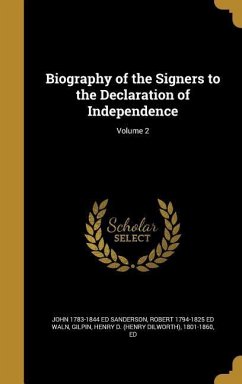 Biography of the Signers to the Declaration of Independence; Volume 2 - Sanderson, John Ed; Waln, Robert Ed