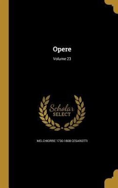 Opere; Volume 23 - Cesarotti, Melchiorre