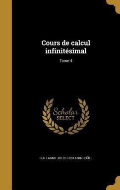 Cours de calcul infinitésimal; Tome 4