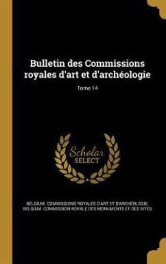 Bulletin des Commissions royales d'art et d'archéologie; Tome 14