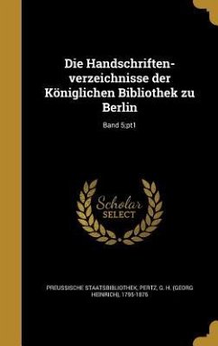 Die Handschriften-verzeichnisse der Königlichen Bibliothek zu Berlin; Band 5;pt1