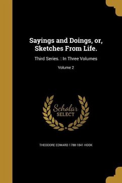 Sayings and Doings, or, Sketches From Life.: Third Series.: In Three Volumes; Volume 2