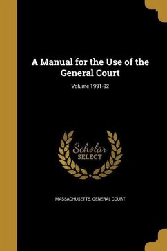 A Manual for the Use of the General Court; Volume 1991-92