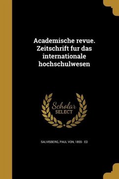 Academische revue. Zeitschrift für das internationale hochschulwesen