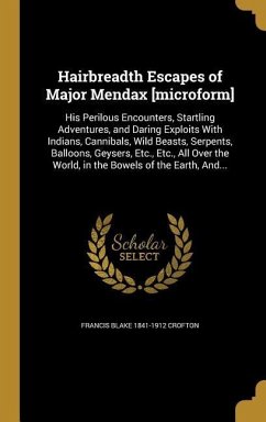 Hairbreadth Escapes of Major Mendax [microform] - Crofton, Francis Blake