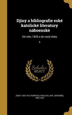 Djiny a bibliografie eské katolické literatury náboenské - Tumpach, Josef