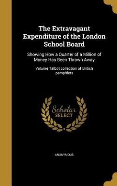 The Extravagant Expenditure of the London School Board