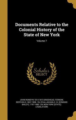 Documents Relative to the Colonial History of the State of New York; Volume 7