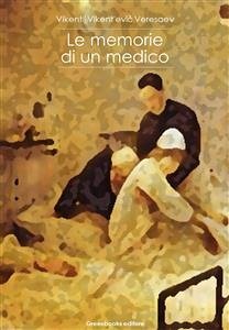 Le memorie di un medico (eBook, ePUB) - Vikent'evič Veresaev, Vikentij