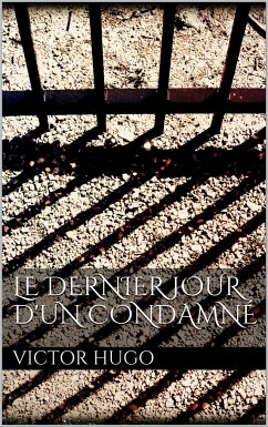 Le Dernier Jour d'un Condamné (eBook, ePUB) - Hugo, Victor; Hugo, Victor