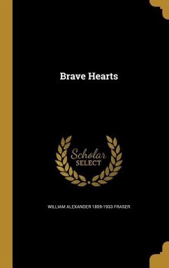 Brave Hearts - Fraser, William Alexander